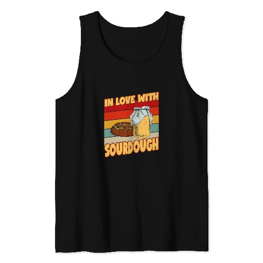 In Love With Sourdough Baking Baker Sourdough Tank Tops