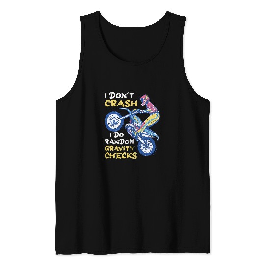 Motocross I Dont Crash I Do Random Gravity Checks Tank Tops