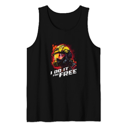 I Do It For frees Volunteer Fireman Volunteer Firefighter Tank Tops