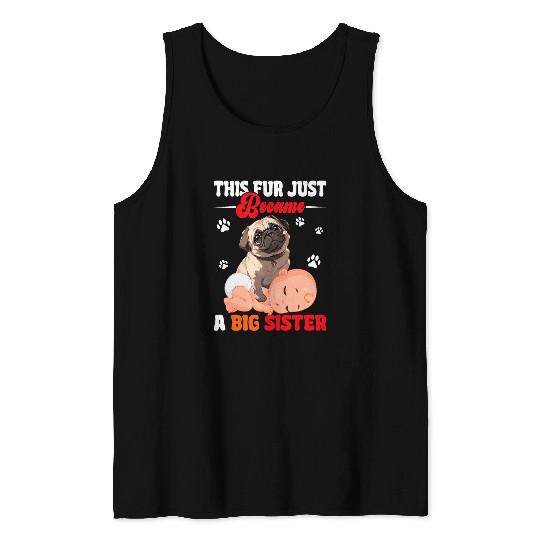 This Fur Just Became Big Sister Pug Expecting Baby Tank Tops