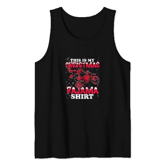 This Is My Christmas Pajama Dirt Bike Funny Motorcyclist Tank Tops