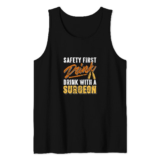 Safety First Drink With A Surgeon Retro Funny Doctor Present 22 Tank Tops