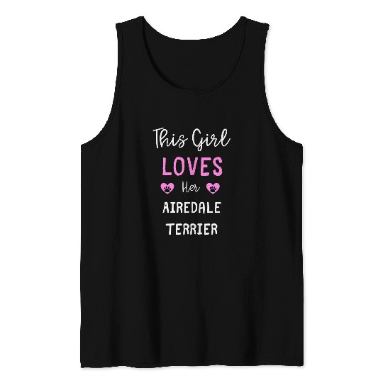This Girl Loves Her Airedale Terrier Tank Tops