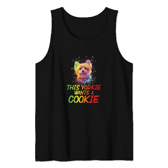 This Yorkie Wants a Cookie Yorkshire Terrier Dog Lover Tank Tops