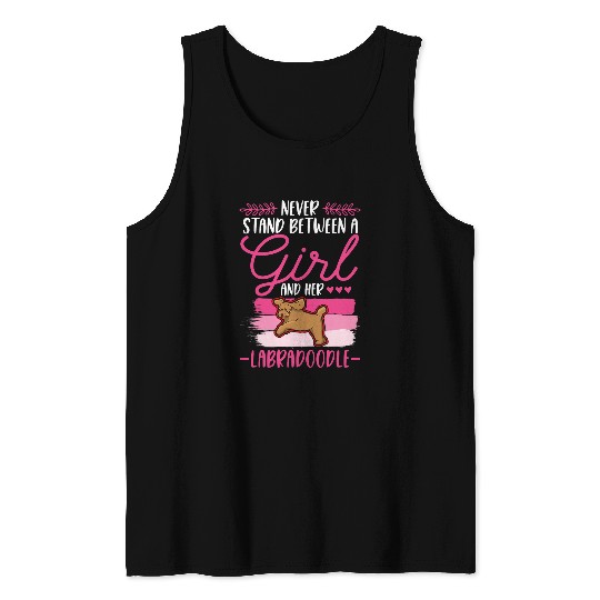 Never stand between a Girl and her Labradoodle Tank Tops