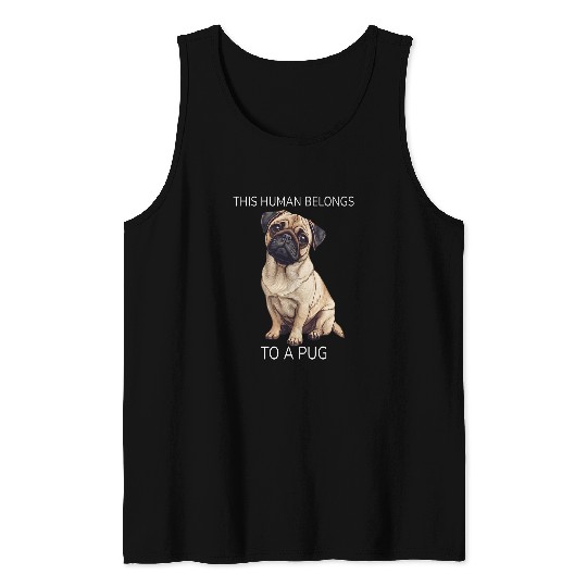 This Human Belongs To A Pug Owner Dog Lover Quote Tank Tops