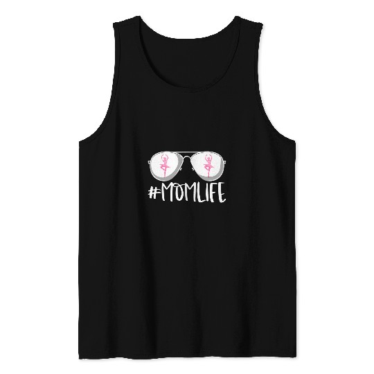 Momlife Ballerina Aviators Mothers Day Ballet Mom Life Tank Tops