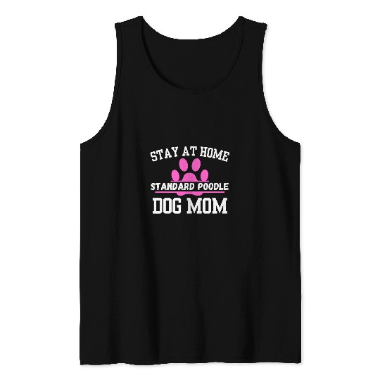 Stay At homes STANDARD POODLE Dog Mom Tank Tops