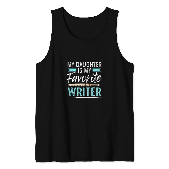 My Daughter Is My Favorite Writer Novelist Women Profession Tank Tops
