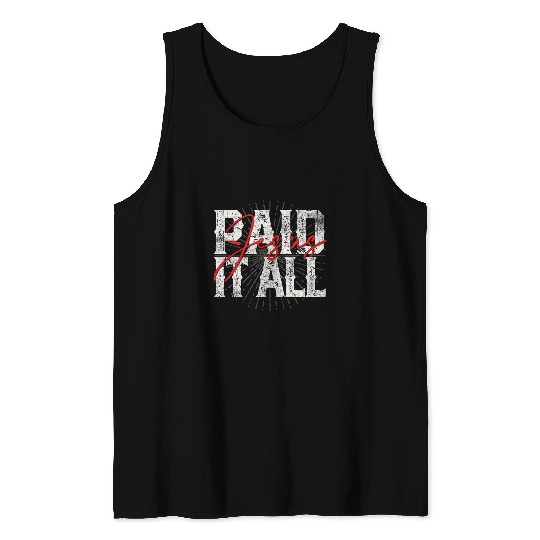 Jesus Paid It All vintages Art Graphic Gospel Christian Tank Tops