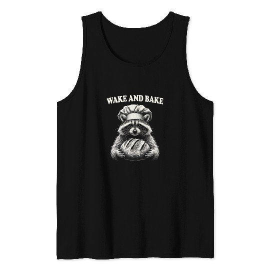 Wake And Bake Sourdough Funny Raccoon Baker Meme Tank Tops