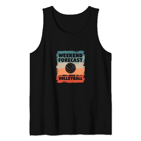 Weekend Forecast 100 Chance Of Volleyball Volleyballer Tank Tops