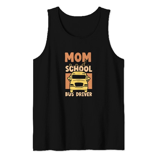 Mom School Bus Driver Buses Operator Busman Job Mother Tank Tops
