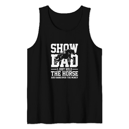 Show Dad I just hold the Horse and hand over the money Tank Tops