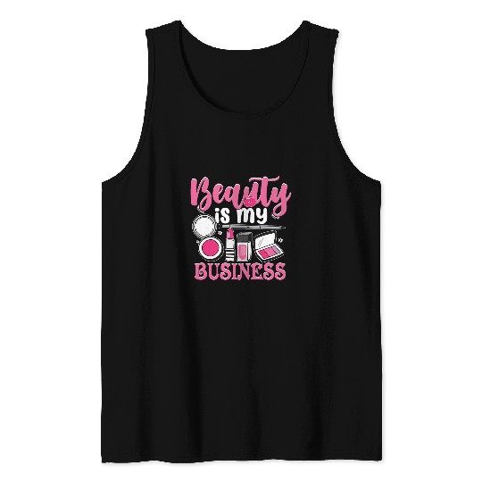 Womens Beauty Is My Business Beauty Beautician Make Up Artist Tank Tops