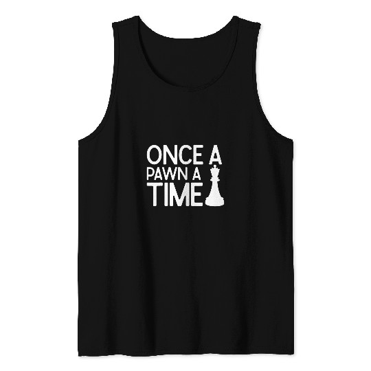 Once a Pawn a Time Chess Coachs Chess Club Tank Tops
