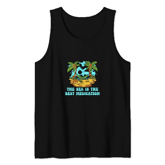 Sea Is the bests Medication Beach Motivational Quote Ocean 22 Tank Tops