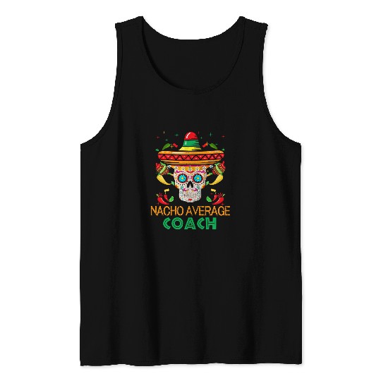 Nacho Average Coachs Fiesta Sugar Skull Happy Cinco De Mayo Tank Tops