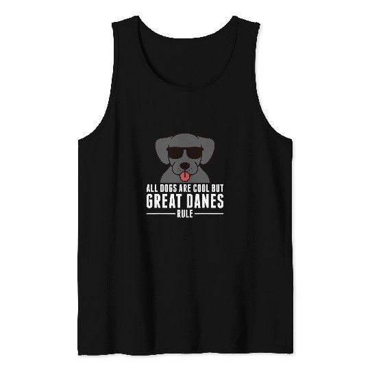 Dog Great Dane All Dogs Are Cool But Great Danes Rule Dog T-Shirt Tank Tops
