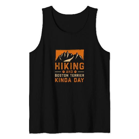 Hiking and Boston Terrier Kinda Day Boston Bull Hiker Tank Tops