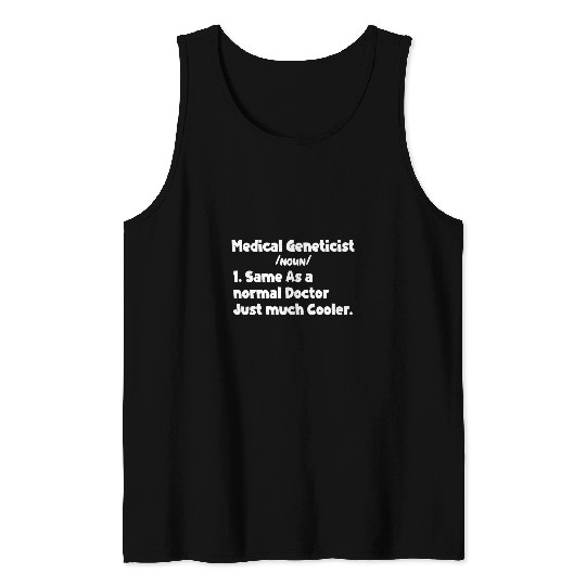 Mens medicals Geneticist Definition Doctor medicals Geneticists Fun Tank Tops