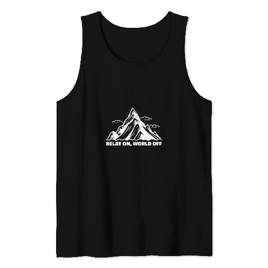 Mountain Climbing Bouldering Sayings Rock Climbers Alpinists Tank Tops