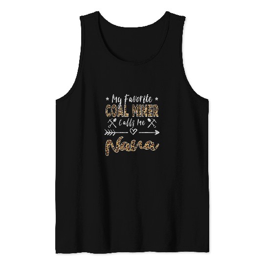 My Favorite Coal Miner Calls Me Nana Grandma Mothers Day Tank Tops
