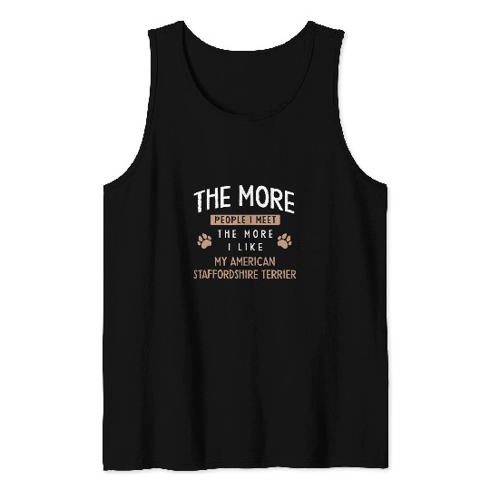 Discover The More People I Meet American Bull Terrier Dog Dad Amstaff Tank Tops