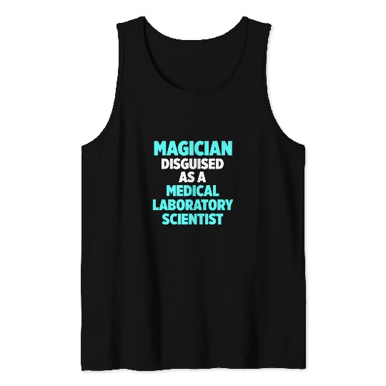 medicals Laboratory Scientist Magician Technician Tank Tops