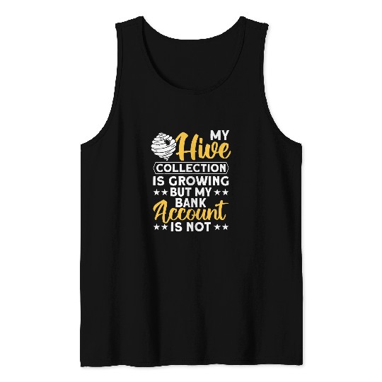 My Hive Collection Is Growing Beekeeper Beekeeping Tank Tops