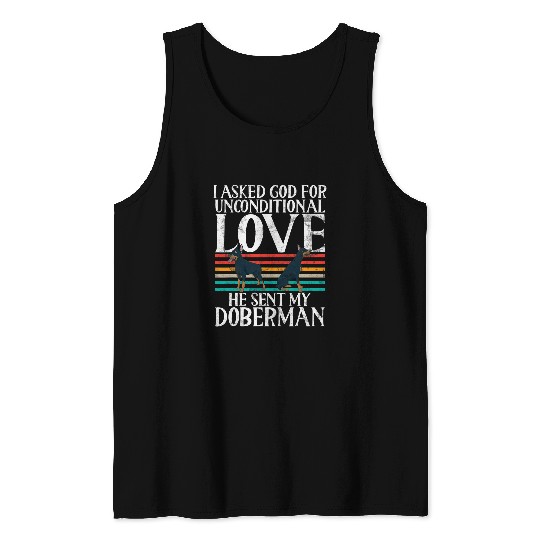 I Asked God For Unconditional Love He Sent My Doberman Lover Tank Tops