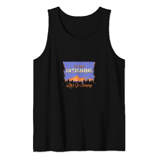 Lets Go Camping Done Designing Graphic Artist Tropical Tank Tops