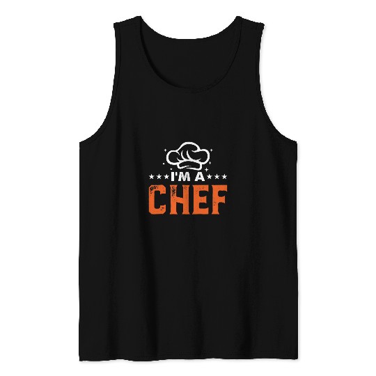 Im A Chef Culinary Chef Kitchen Restaurant Cooking Culinary Tank Tops