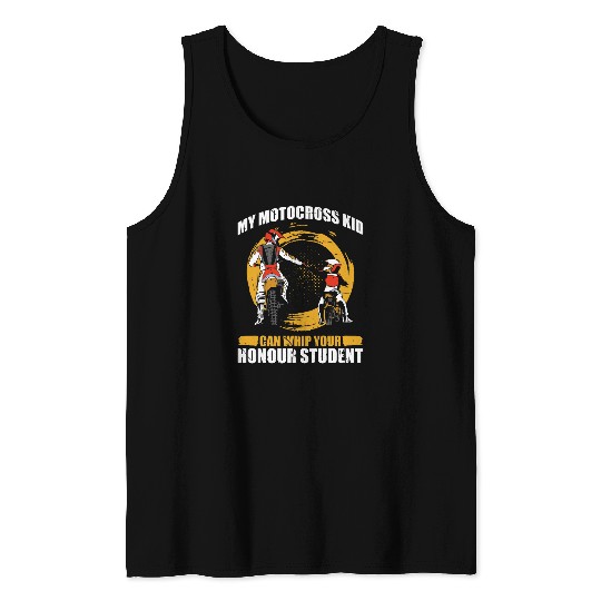 My Motocross Kid Can Whip Your Honour Student Tank Tops