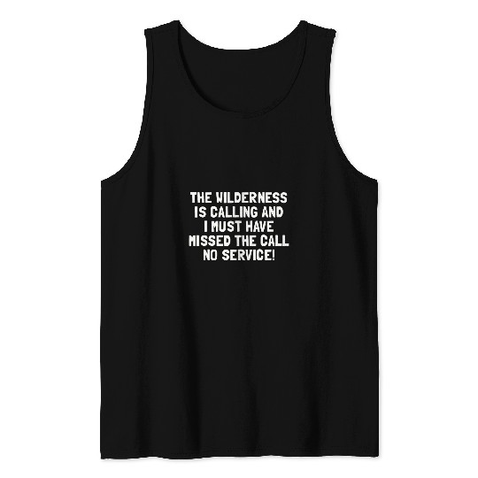 Wilderness Is Calling I Missed the Call Funny Camping Tank Tops