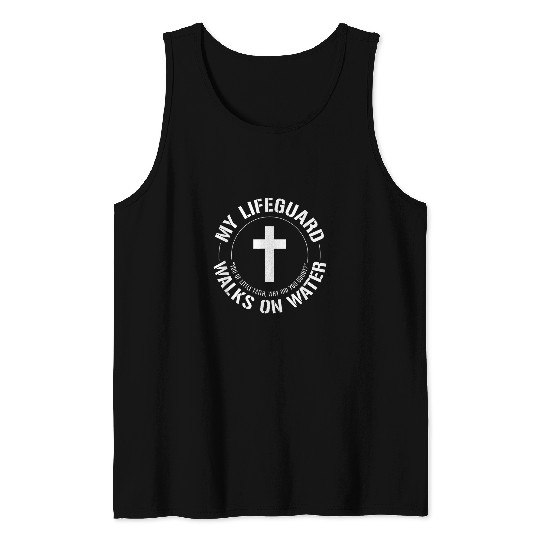 My Lifeguard Walks on Water 2Funny Christian Tank Tops