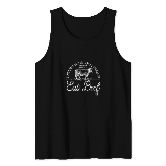 Support Local Farmers Farming Farmer Eat Beef Tank Tops
