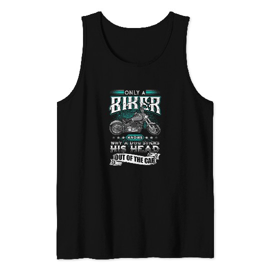 Only A Biker Knows Motorcycle Dog Sticks Head Window Tank Tops