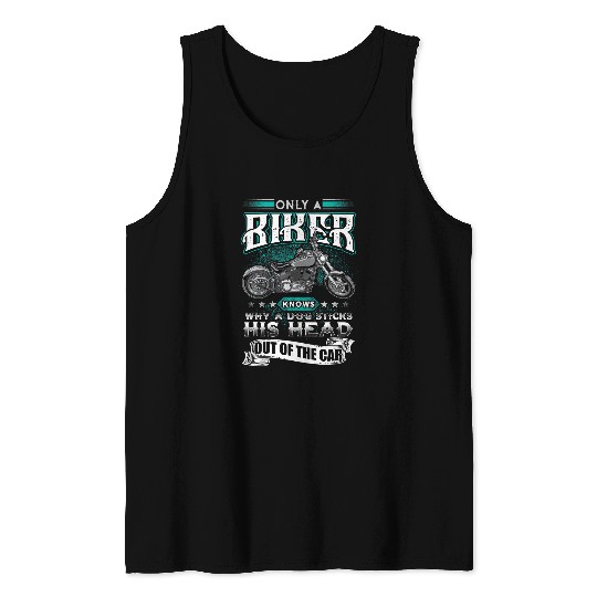 Only A Biker Knows Motorcycle Dog Sticks Head Window Tank Tops