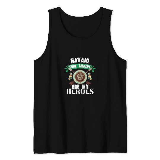 Navajo Code Talkers Are My Heroes Native American Day Indian 2 Tank Tops