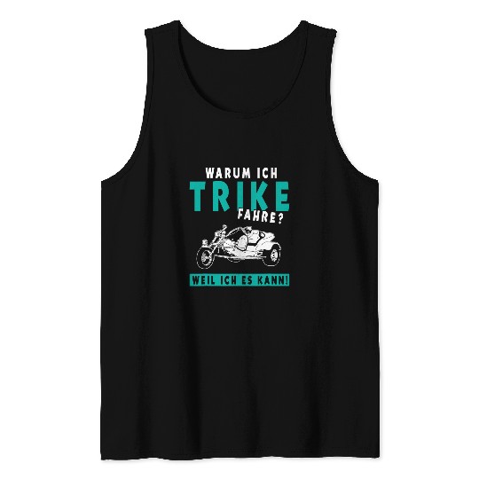 Why I Trike Fahre Weil Ich Es Kann Triker Motorcycle Tank Tops