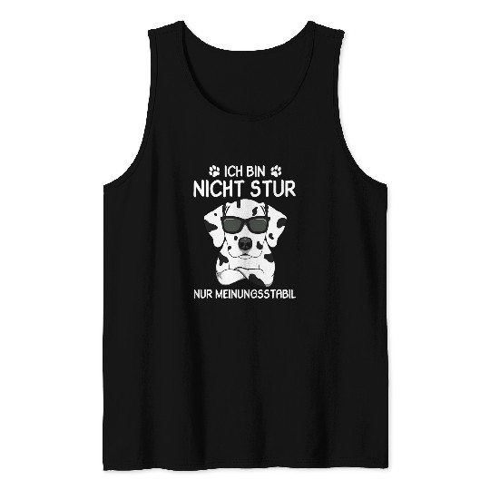 Ich bin nicht Stur nur Meinungsstabil Funny Dalmatian Tank Tops