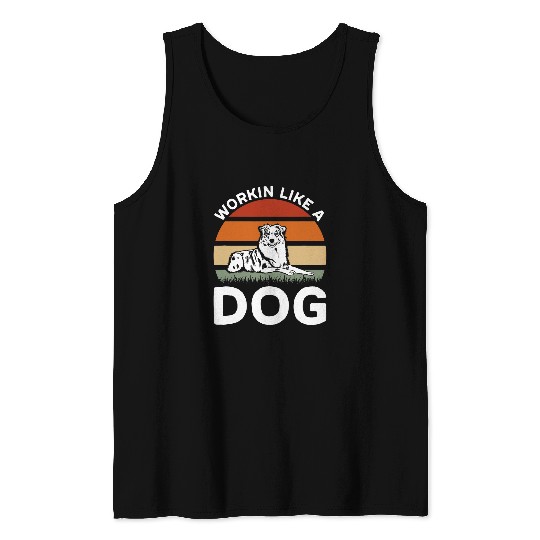Workin Like A Dog Border Collie Tank Tops