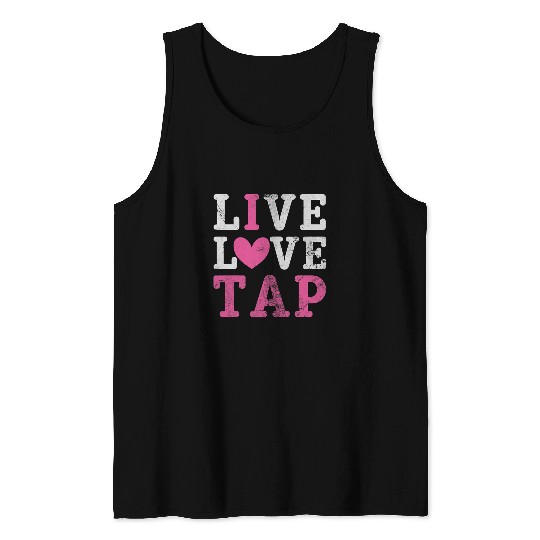 Live Love Tap Dance Dancer Dancing Distressed Tank Tops