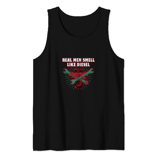 Real Men Smell Like Diesel Car Mechanic Auto Maintenance Man Tank Tops