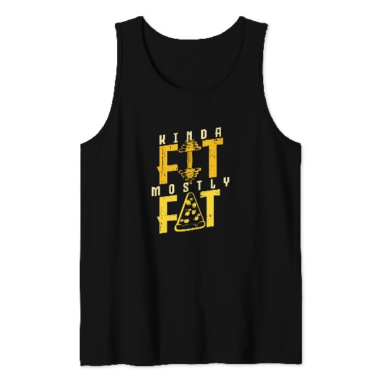 Kinda Fit Mostly Fat Pizza Lover Exercise Workout Fitness 22 Tank Tops