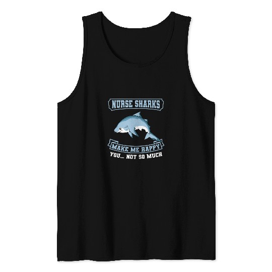 nurses Shark Makes Me Happy Biologist Ichthyologist Expert Tank Tops