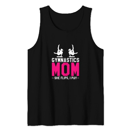Womens Gymnastics Mom She Flips I Pay Funny Mommy Coach Tank Tops