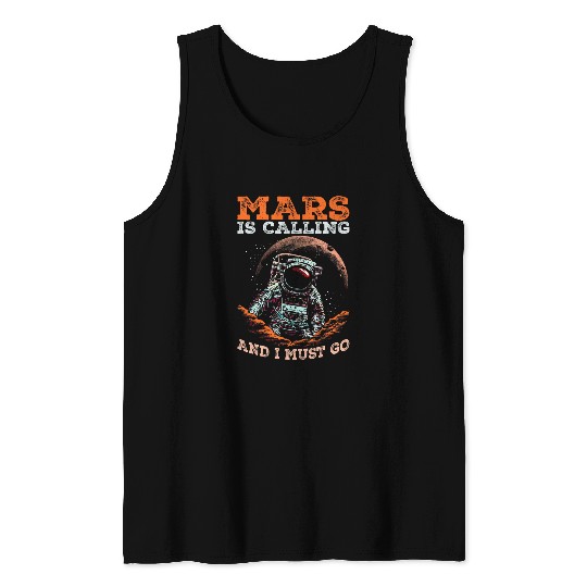 Mars Is Calling And I Must Go 2vintages Astronaut Space Love Tank Tops