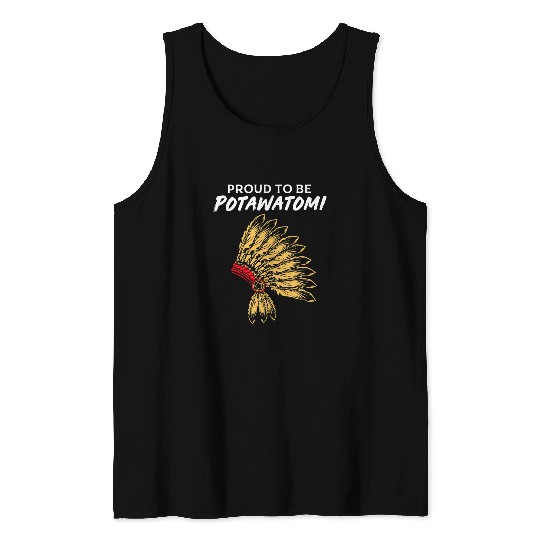 Proud To Be Potawatomi Native American Headdress Women Tank Tops